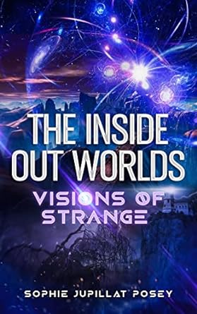 The Inside Out World Visions of Strange